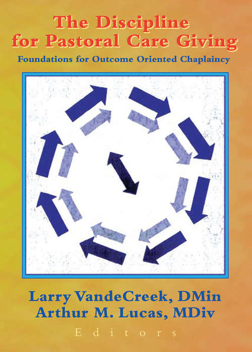 The Discipline for Pastoral Care Giving: Foundations for Outcome Oriented Chaplaincy