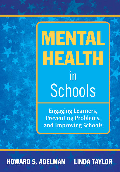 Book cover of Mental Health in Schools: Engaging Learners, Preventing Problems, and Improving Schools