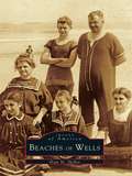 Beaches of Wells (Images of America)