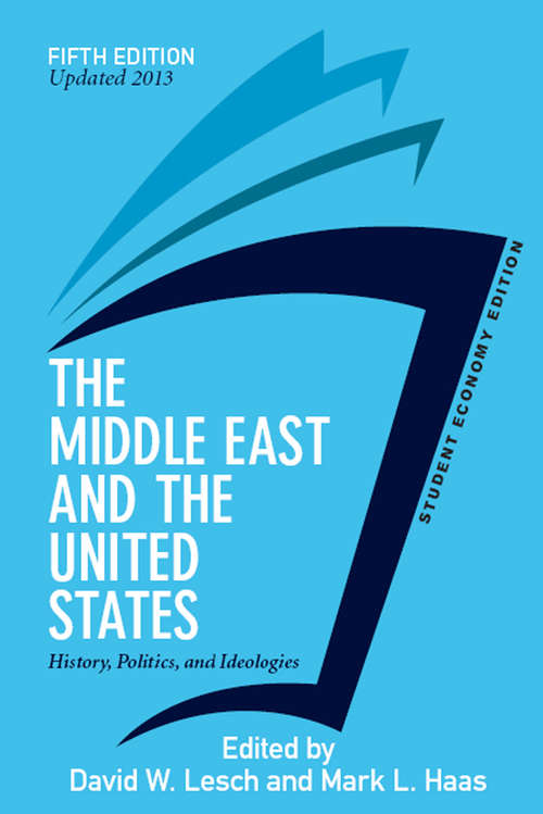 The Middle East and the United States, Student Economy Edition: History, Politics, and Ideologies, UPDATED 2013 EDITION
