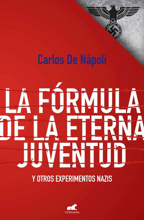Book cover of La fórmula de la eterna juventud y otros experimentos nazis