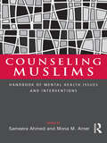 Counseling Muslims: Handbook of Mental Health Issues and Interventions