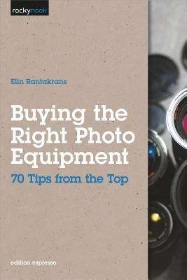 Book cover of Buying the Right Photo Equipment