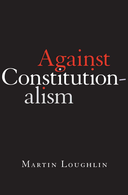 Book cover of Against Constitutionalism