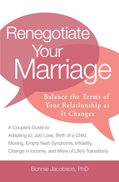 Renegotiate Your Marriage: Balance the Terms of Your Relationship as It Changes