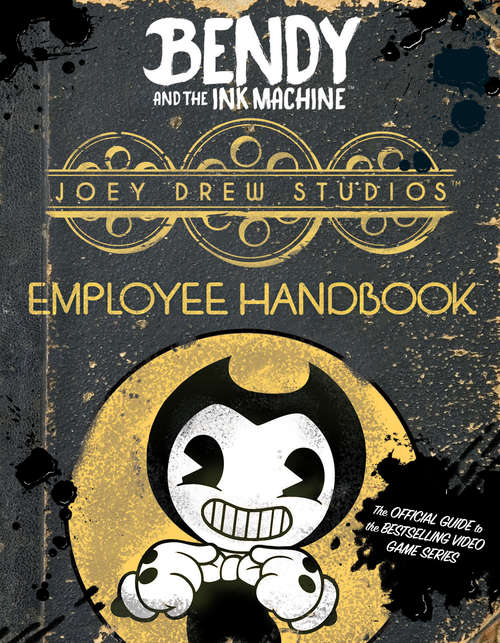 Book cover of Joey Drew Studios Employee Handbook: An AFK Book (Bendy)