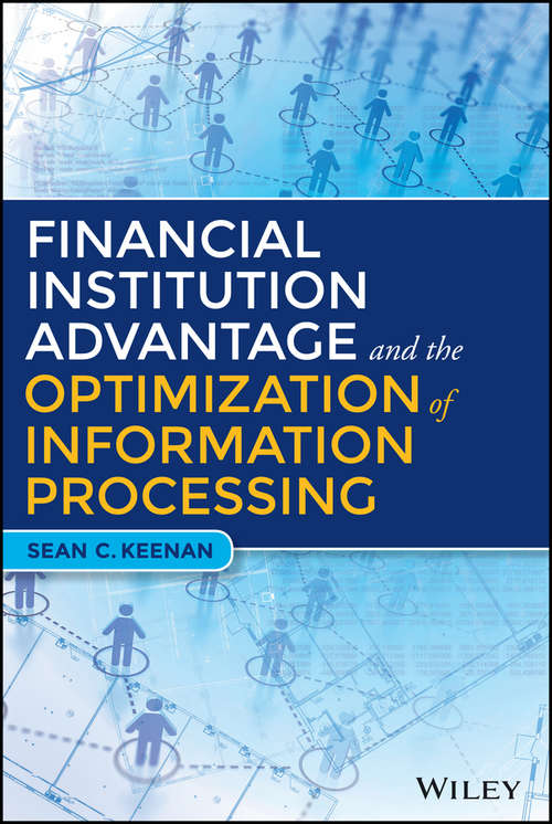 Book cover of Financial Institution Advantage & the Optimization of Information Processing