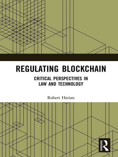 Book cover of Regulating Blockchain: Critical Perspectives in Law and Technology