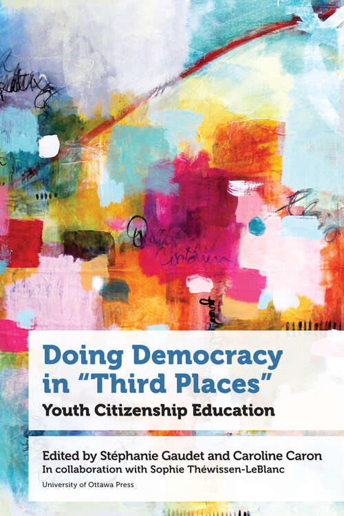 Book cover of Doing Democracy in "Third Places": Youth Citizenship Education