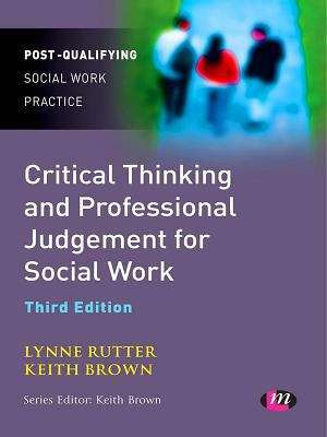 Critical Thinking and Professional Judgement for Social Work