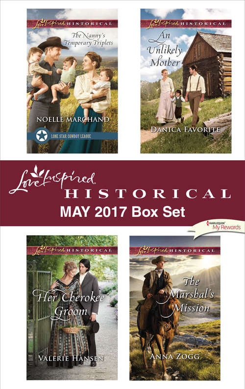 Book cover of Love Inspired Historical May 2017 Box Set: The Nanny's Temporary Triplets\Her Cherokee Groom\An Unlikely Mother\The Marshal's Mission