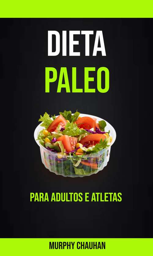Book cover of Dieta Paleo Para Adultos E Atletas