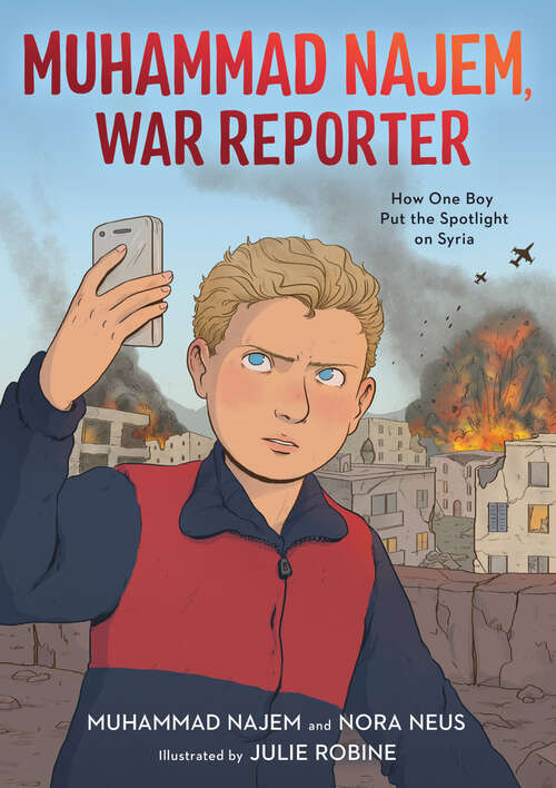 Book cover of Muhammad Najem, War Reporter: How One Boy Put the Spotlight on Syria