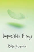 Impossible Things (Orca Books)