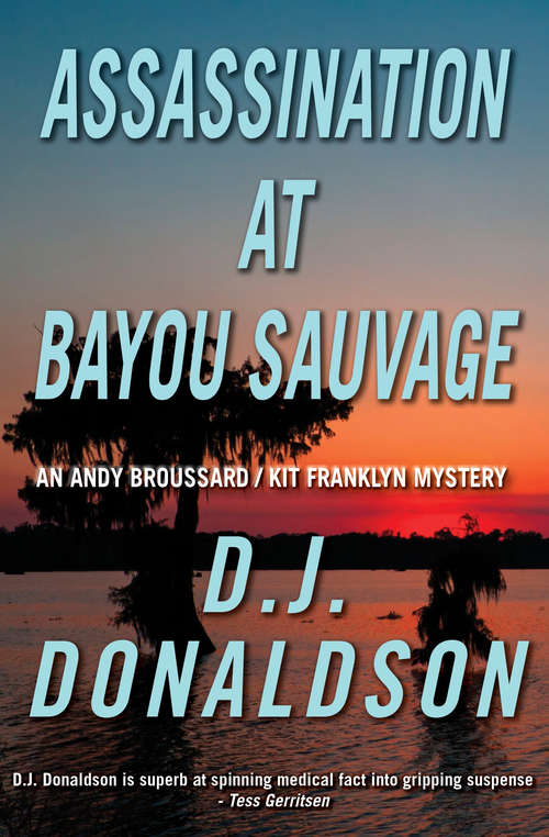 Book cover of Assassination at Bayou Sauvage (The Andy Broussard/Kit Franklyn Mysteries #8)