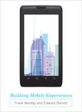 Building Mobile Experiences (The\mit Press Ser.)