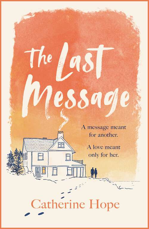 Book cover of The Last Message: The breathtaking love story of the year that will grip your heart in every way . . .