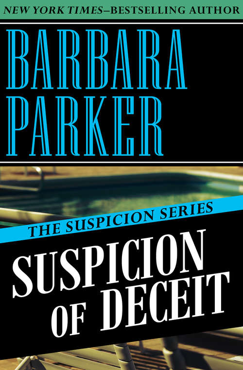 Suspicion of Deceit: Suspicion Of Innocence, Suspicion Of Guilt, And Suspicion Of Deceit (The Suspicion Series #3)