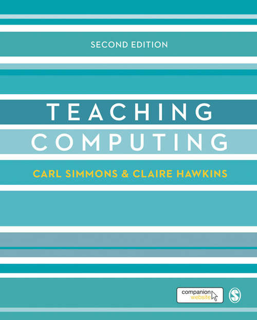 Book cover of Teaching Computing (Developing as a Reflective Secondary Teacher)