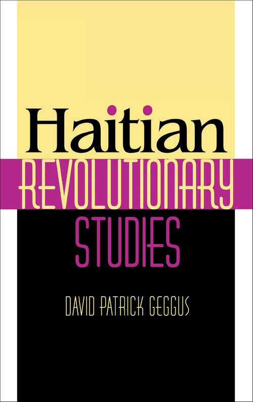 Book cover of Haitian Revolutionary Studies (Blacks in the Diaspora)