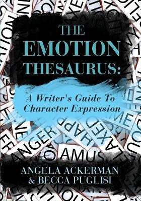 Book cover of The Emotion Thesaurus: A Writer's Guide To Character Expression
