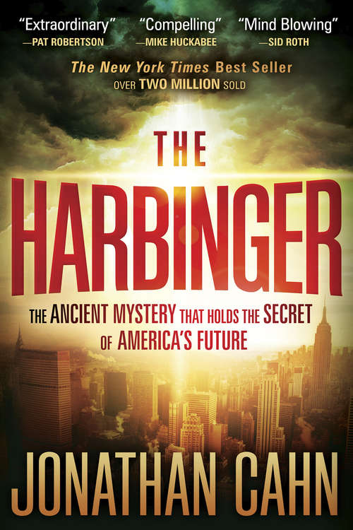 The Harbinger: The Ancient Mystery that Holds the Secret of America's Future (Christian Mystery Ser.)