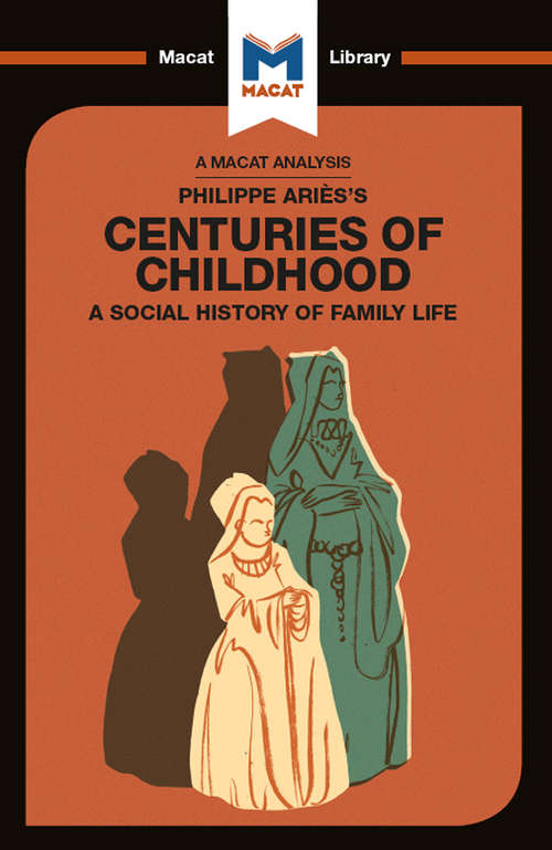 Centuries of Childhood (The Macat Library)