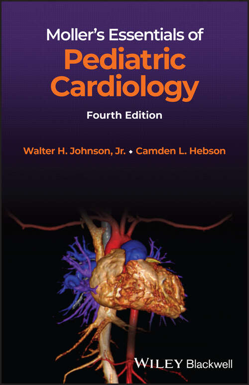 Moller's Essentials of Pediatric Cardiology