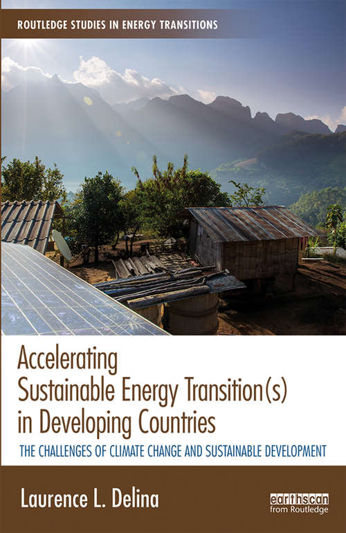 Book cover of Accelerating Sustainable Energy Transition: The challenges of climate change and sustainable development (Routledge Studies in Energy Transitions)