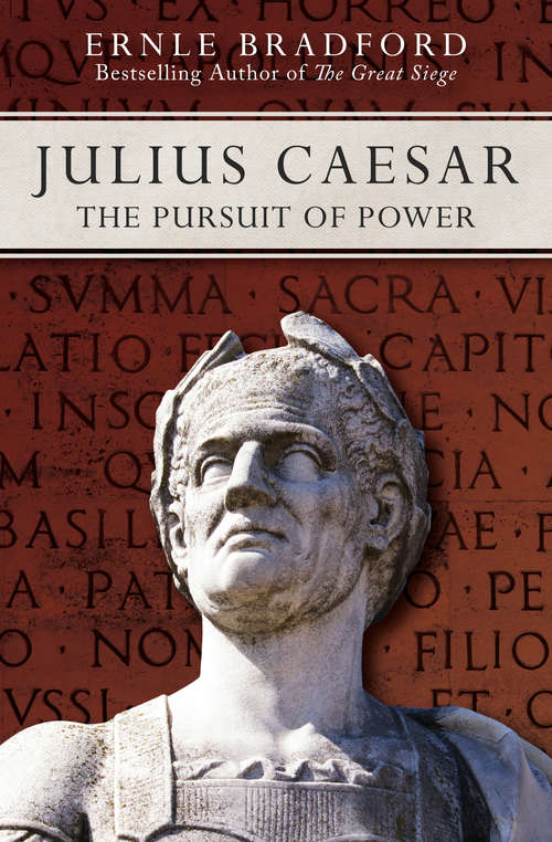 Book cover of Julius Caesar: The Pursuit of Power