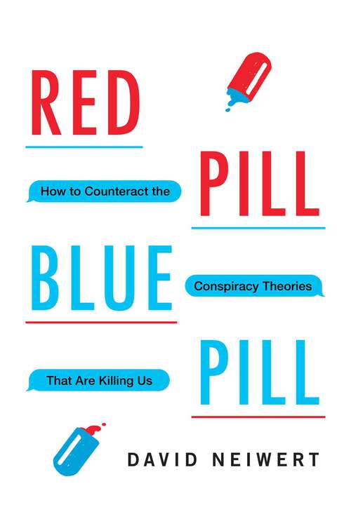Book cover of Red Pill, Blue Pill: How to Counteract the Conspiracy Theories That Are Killing Us