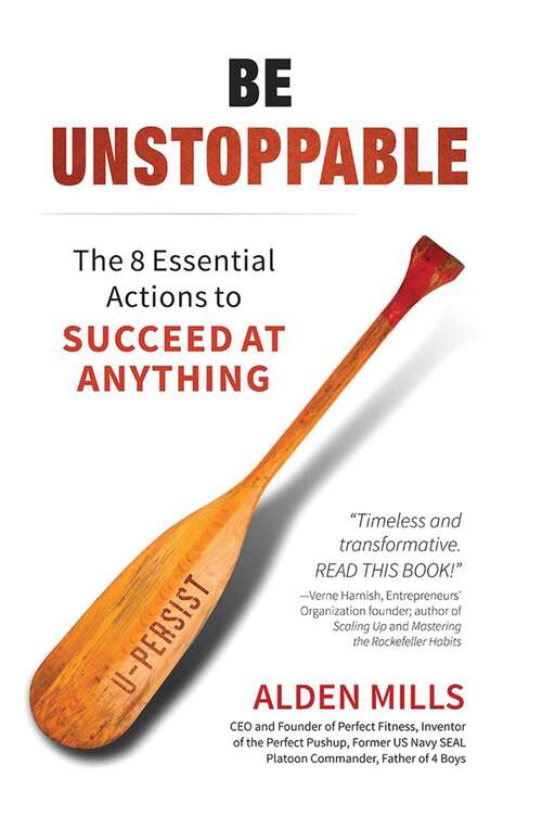 Book cover of Be Unstoppable: The 8 Essential Actions to Succeed at Anything