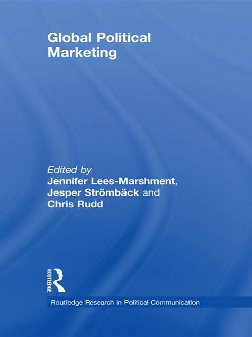 Global Political Marketing (Routledge Research in Political Communication)