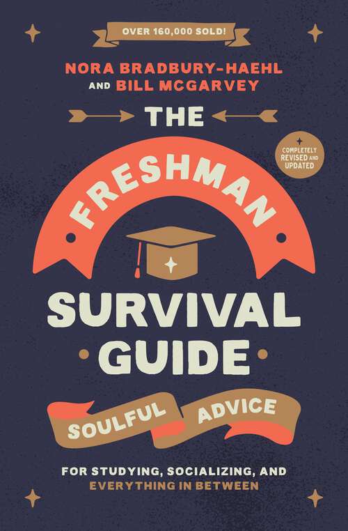 Book cover of The Freshman Survival Guide: Soulful Advice for Studying, Socializing, and Everything In Between