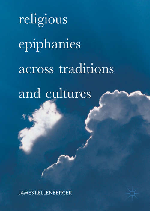 Book cover of Religious Epiphanies Across Traditions and Cultures