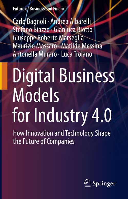Book cover of Digital Business Models for Industry 4.0: How Innovation and Technology Shape the Future of Companies (1st ed. 2022) (Future of Business and Finance)