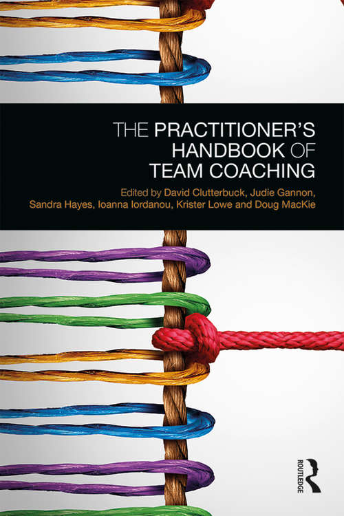 The Practitioner’s Handbook of Team Coaching