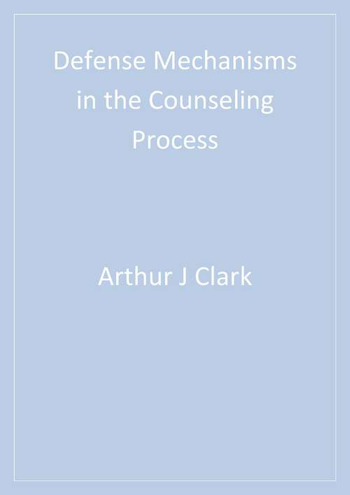 Book cover of Defense Mechanisms in the Counseling Process