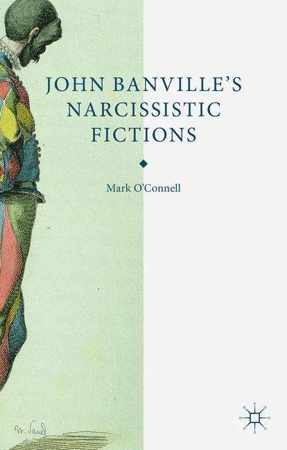 Book cover of John Banville’s Narcissistic Fictions: The Spectral Self