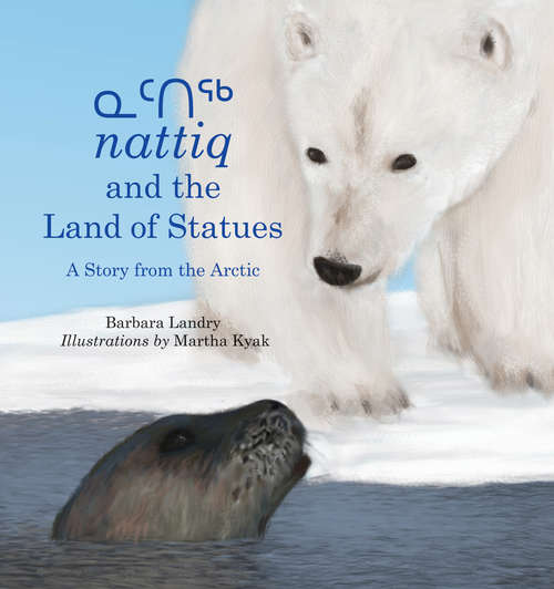 Book cover of nattiq and the Land of Statues: A Story from the Arctic