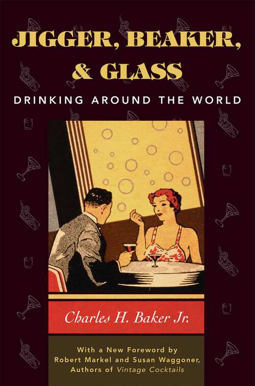 Book cover of Jigger, Beaker, and Glass: Drinking Around the World