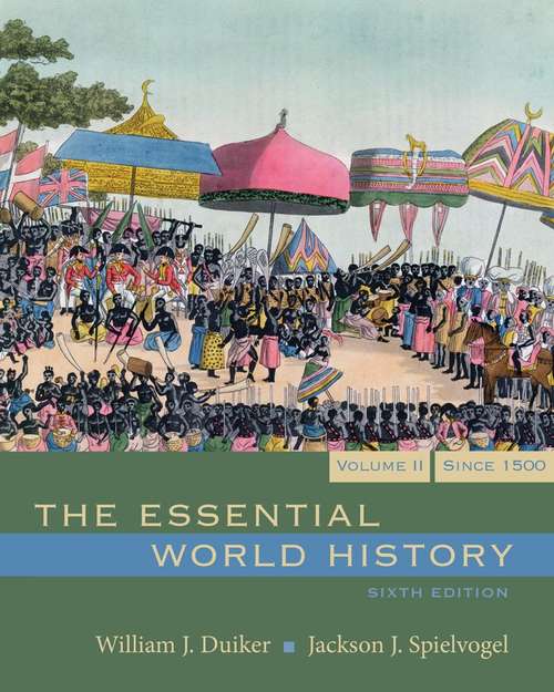 The Essential World History Volume 2: Since 1500 (6th Edition)