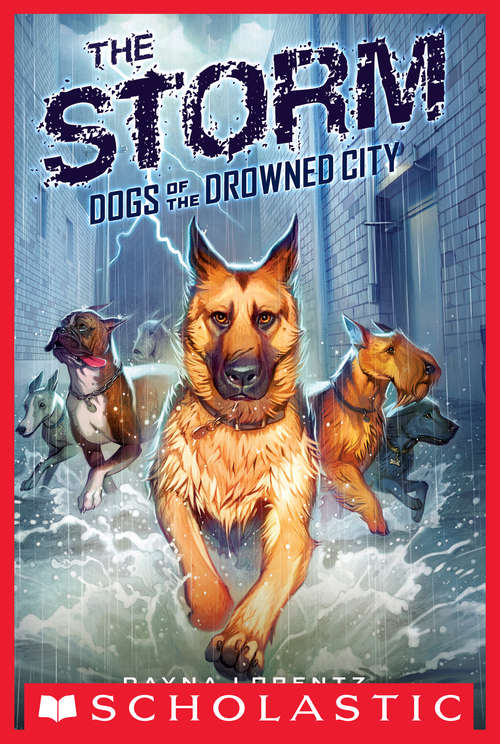 Book cover of Dogs of the Drowned City #1: The Storm (Dogs of the Drowned City #1)