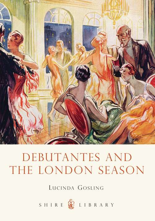 Book cover of Debutantes and the London Season