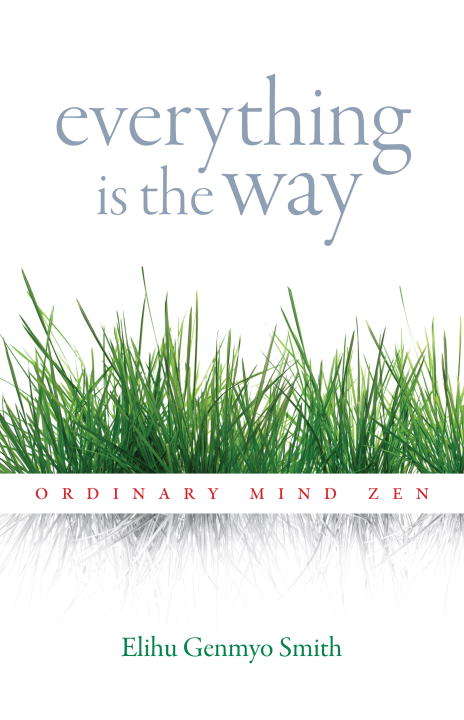 Everything Is the Way: Ordinary Mind Zen