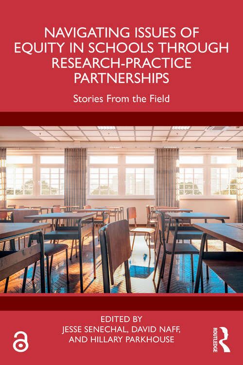 Book cover of Navigating Issues of Equity in Schools Through Research-Practice Partnerships: Stories From the Field (1)