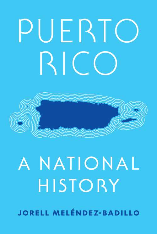 Book cover of Puerto Rico: A National History