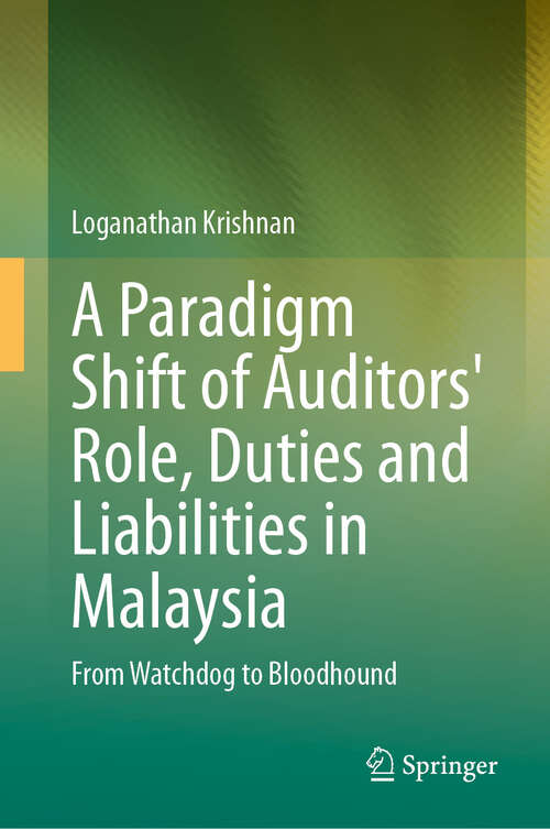 Book cover of A Paradigm Shift of Auditors' Role, Duties and Liabilities in Malaysia: From Watchdog to Bloodhound