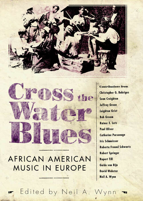 Book cover of Cross the Water Blues: African American Music in Europe (EPUB Single) (American Made Music Series)