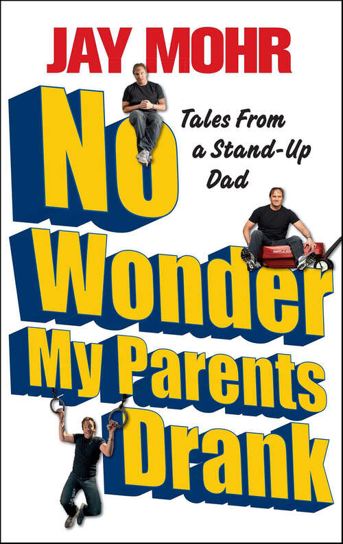 Book cover of No Wonder My Parents Drank: Tales from a Stand-Up Dad